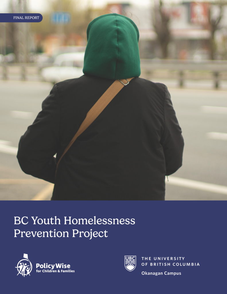 The image depicts the cover to PolicyWise and UBC Okanagan's Dr. Carla Hilario's report titled "BC Youth Homelessness Prevention Project." The report traces the childhood predictors of youth homelessness, and point to opportunities for early prevention.