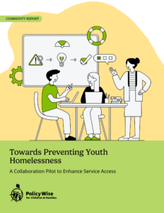 The cover for PolicyWise's Toward Preventing Youth Homelessness Community Report